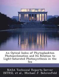 bokomslag An Optical Index of Phytoplankton Photoacclimation and Its Relation to Light-Saturated Photosynthesis in the Sea