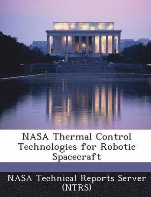 NASA Thermal Control Technologies for Robotic Spacecraft 1