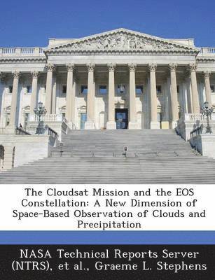The Cloudsat Mission and the EOS Constellation 1