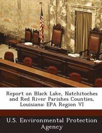 bokomslag Report on Black Lake, Natchitoches and Red River Parishes Counties, Louisiana