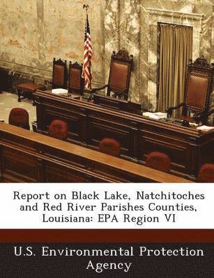 Report on Black Lake, Natchitoches and Red River Parishes Counties, Louisiana 1