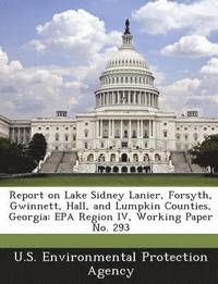bokomslag Report on Lake Sidney Lanier, Forsyth, Gwinnett, Hall, and Lumpkin Counties, Georgia