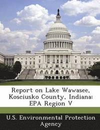 bokomslag Report on Lake Wawasee, Kosciusko County, Indiana