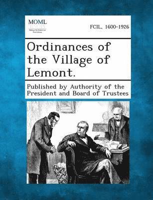 Ordinances of the Village of Lemont. 1