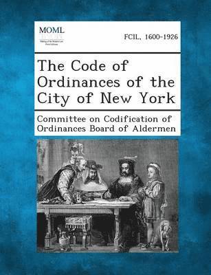 bokomslag The Code of Ordinances of the City of New York