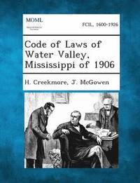 bokomslag Code of Laws of Water Valley, Mississippi of 1906