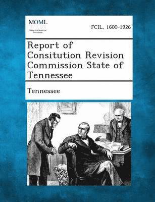 Report of Consitution Revision Commission State of Tennessee 1