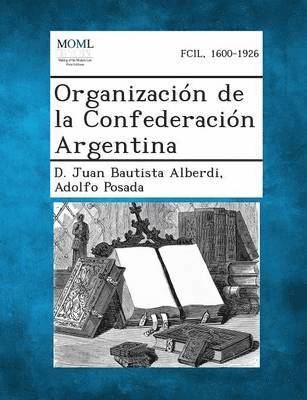 Organizacion de La Confederacion Argentina 1