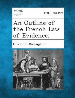 An Outline of the French Law of Evidence. 1