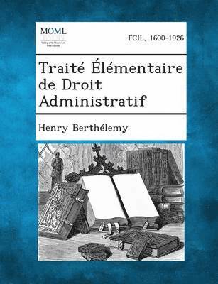 Traite Elementaire de Droit Administratif 1