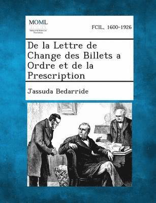 de La Lettre de Change Des Billets a Ordre Et de La Prescription