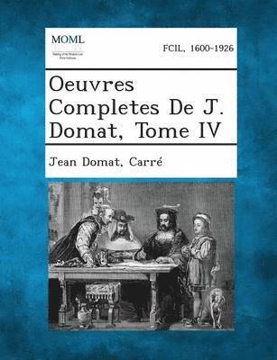 bokomslag Oeuvres Completes De J. Domat, Tome IV