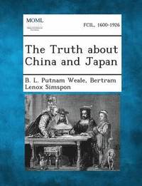 bokomslag The Truth about China and Japan