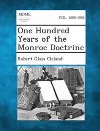 bokomslag One Hundred Years of the Monroe Doctrine