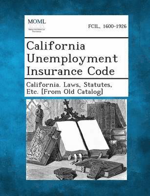 bokomslag California Unemployment Insurance Code