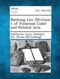 bokomslag Banking Law (Division 1 of Financial Code) and Related Acts
