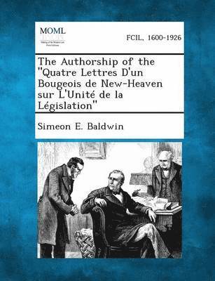 bokomslag Authorship of the "Quatre Lettres D'Un Bougeois de New-Heaven Sur L'Unite de La Legislation"