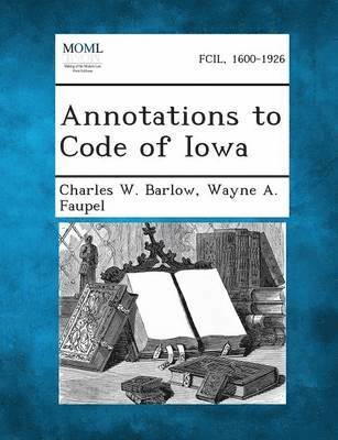 Annotations to Code of Iowa 1