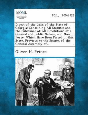 Oliver Hillhouse Prince - Digest of the Laws of the State of Georgia, Häftad