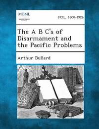 bokomslag A B C's of Disarmament and the Pacific Problems