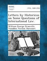 bokomslag Letters by Historicus on Some Questions of International Law.