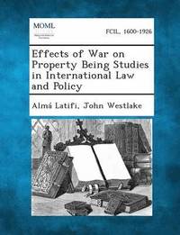 bokomslag Effects of War on Property Being Studies in International Law and Policy