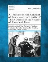 Friedrich Carl Von Savigny, William Guthrie, Bartolo - Treatise on the Conflict of Laws, and the Limits of Their Operation in Respect of Place and Time., Häftad