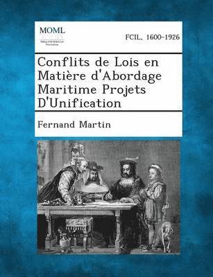 Conflits de Lois En Matiere D'Abordage Maritime Projets D'Unification 1