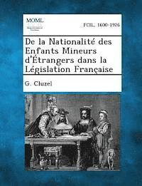 bokomslag de La Nationalite Des Enfants Mineurs D'Etrangers Dans La Legislation Francaise