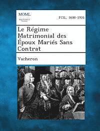 Le Regime Matrimonial Des Epoux Maries Sans Contrat 1