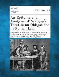Reginald A Nelson, Archibald Brown, Friedrich Carl Von Savigny, Reginald A. Nelson - Epitome and Analysis of Savigny's Treatise on Obligations in Roman Law., Häftad