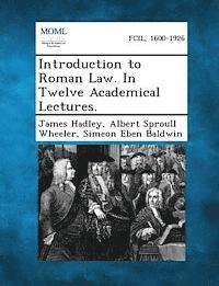 bokomslag Introduction to Roman Law. in Twelve Academical Lectures.