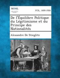 bokomslag de L'Equilibre Politique Du Legitimisme Et Du Principe Des Nationalites