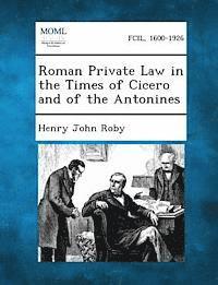 bokomslag Roman Private Law in the Times of Cicero and of the Antonines