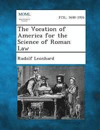 bokomslag The Vocation of America for the Science of Roman Law