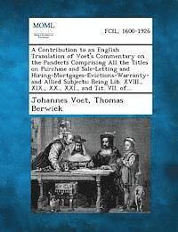 bokomslag A Contribution to an English Translation of Voet's Commentary on the Pandects Comprising All the Titles on Purchase and Sale-Letting and Hiring-Mort