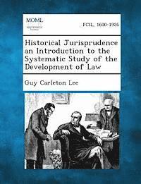 bokomslag Historical Jurisprudence an Introduction to the Systematic Study of the Development of Law