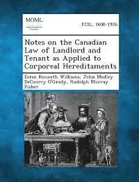 bokomslag Notes on the Canadian Law of Landlord and Tenant as Applied to Corporeal Hereditaments