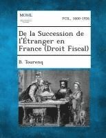 bokomslag de La Succession de L'Etranger En France (Droit Fiscal)