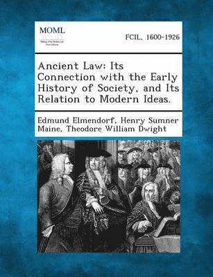 Edmund Elmendorf, Henry James Sumner Maine, Theodore William Dwight - Ancient Law, Häftad