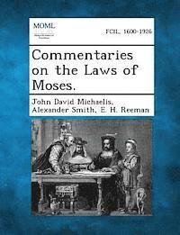 Commentaries on the Laws of Moses.