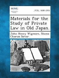 Materials for the Study of Private Law in Old Japan. 1