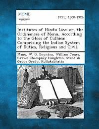 Manu, W G Boynton, William Jones Jr - Institutes of Hindu Law; Or, the Ordinances of Menu, According to the Gloss of Culluca, Häftad