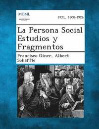 bokomslag La Persona Social Estudios y Fragmentos
