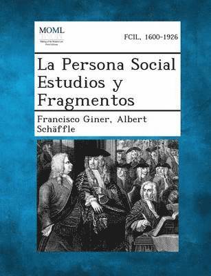 Francisco Giner, Albert Schaffle - Persona Social Estudios y Fragmentos, Häftad