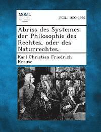 bokomslag Abriss Des Systemes Der Philosophie Des Rechtes, Oder Des Naturrechtes.