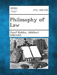 Josef Kohler, Adalbert Albrecht - Philosophy of Law, Häftad