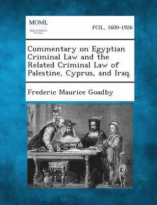 Commentary on Egyptian Criminal Law and the Related Criminal Law of Palestine, Cyprus, and Iraq.