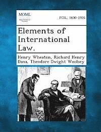 bokomslag Elements of International Law.