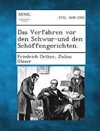 Friedrich Oetker, Julius Glaser - Das Verfahren VOR Den Schwur-Und Den Schoffengerichten., Häftad